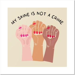 My Skin Color Is Not A Crime,dark skin,black skin Posters and Art